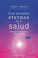 LOS SECRETOS ETERNOS DE LA SALUD | 9788497775076 | MORITZ,ANDREAS | Libreria Geli - Librería Online de Girona - Comprar libros en catalán y castellano