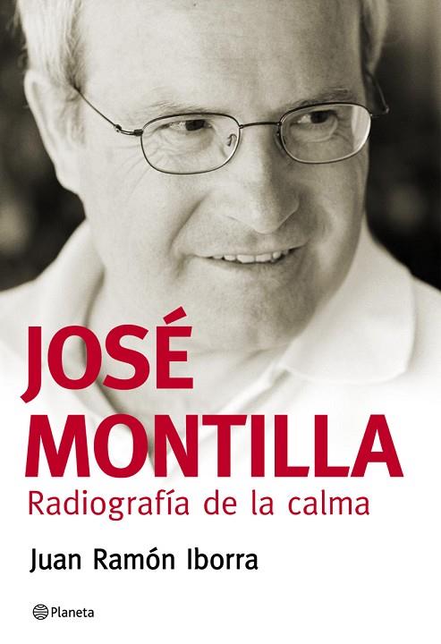 JOSE MONTILLA.RADIOGRAFIA DE LA CALMA | 9788408069928 | IBORRA,JUAN RAMON | Llibreria Geli - Llibreria Online de Girona - Comprar llibres en català i castellà