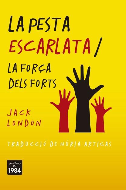 LA PESTA ESCARLATA/LA FORÇA DELS FORTS | 9788416987788 | LONDON,JACK | Libreria Geli - Librería Online de Girona - Comprar libros en catalán y castellano