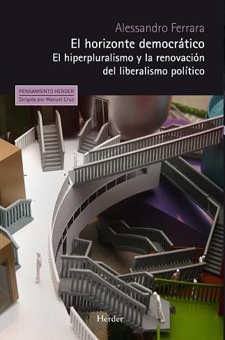 EL HORIZONTE DEMOCRÁTICO.EL HIPERPLURALISMO Y LA RENOVACIÓN DEL LIBERALISMO POLÍTICO | 9788425431685 | FERRARA,ALESSANDRO | Llibreria Geli - Llibreria Online de Girona - Comprar llibres en català i castellà