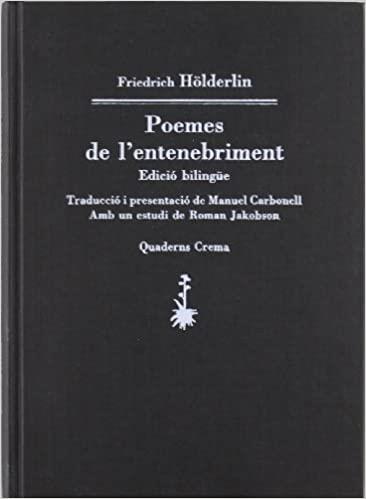 POEMES DE L'ENTENEBRIMENT(EDICIO BILINGUE) | 9788477271604 | HOLDERLIN,FRIEDRICH | Llibreria Geli - Llibreria Online de Girona - Comprar llibres en català i castellà