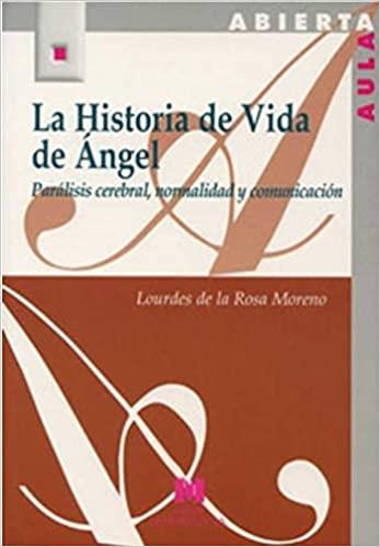 LA HISTORIA DE VIDA DE ANGEL.PARALISIS CEREBRAL,NORMALIDAD Y COMUNICACIÓN | 9788471337740 | DE LA ROSA,LOURDES | Llibreria Geli - Llibreria Online de Girona - Comprar llibres en català i castellà