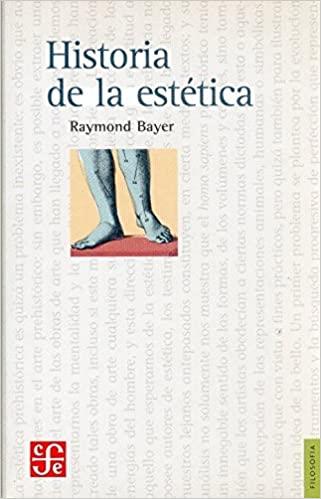 HISTORIA DE LA ESTETICA | 9789681622244 | BAYER,RAYMOND | Llibreria Geli - Llibreria Online de Girona - Comprar llibres en català i castellà