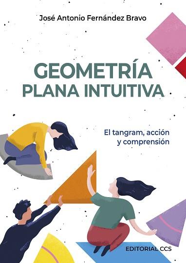 GEOMETRÍA PLANA INTUITIVA | 9788413790022 | FERNÁNDEZ BRAVO,JOSÉ ANTONIO | Llibreria Geli - Llibreria Online de Girona - Comprar llibres en català i castellà