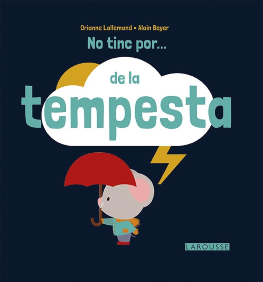 NO TINC POR... DE LA TEMPESTA | 9788416368716 | LALLEMAND,ORIANNE/BAYER,ALAIN | Llibreria Geli - Llibreria Online de Girona - Comprar llibres en català i castellà