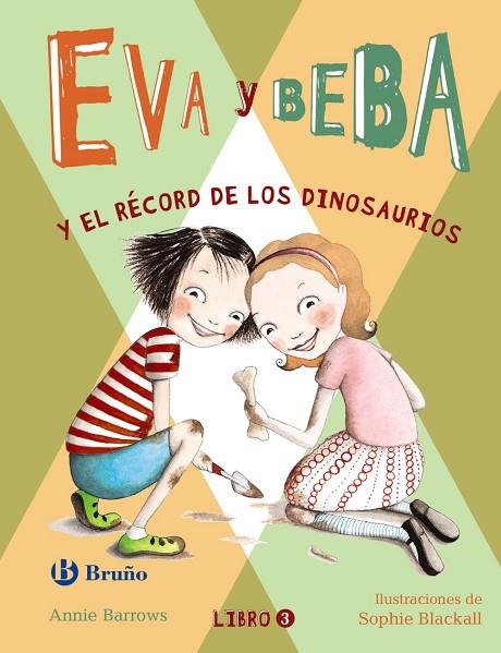 EVA Y BEBA Y EL RÉCORD DE LOS DINOSAURIOS | 9788469605417 | BARROWS,ANNIE | Llibreria Geli - Llibreria Online de Girona - Comprar llibres en català i castellà