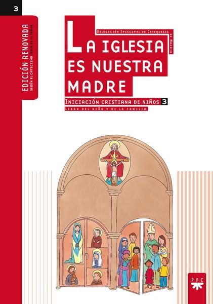 LA IGLESIA ES NUESTRA MADRE.INICIACION CRISTIANA DE NIÑOS-3 | 9788428821414 | DELEGACIÓN DIOCESANA DE CATEQUESIS DE MADRID, | Llibreria Geli - Llibreria Online de Girona - Comprar llibres en català i castellà
