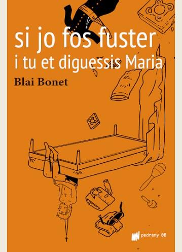 SI JO FOS FUSTER I TU ET DIGUESSIS MARIA | 9788412220643 | BONET,BLAI | Libreria Geli - Librería Online de Girona - Comprar libros en catalán y castellano