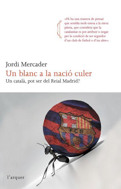 UN BLANC A LA NACIÓ CULER | 9788466414265 | MERCADER,JORDI | Libreria Geli - Librería Online de Girona - Comprar libros en catalán y castellano