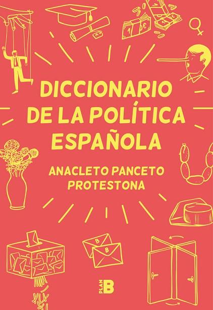 DICCIONARIO DE LA POLÍTICA ESPAÑOLA | 9788417001629 | ANACLETO PANCETO/PROTESTONA | Libreria Geli - Librería Online de Girona - Comprar libros en catalán y castellano