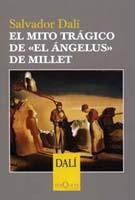 EL MITO TRAGICO DE "EL ANGELUS" DE MILLET | 9788483109342 | DALI,SALVADOR | Libreria Geli - Librería Online de Girona - Comprar libros en catalán y castellano