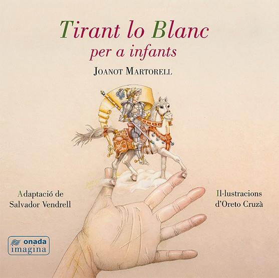 TIRANT LO BLANC PER A INFANTS | 9788416505494 | VENDRELL GRAU,SALVADOR/CRUZÀ BOIX,ORETO | Llibreria Geli - Llibreria Online de Girona - Comprar llibres en català i castellà