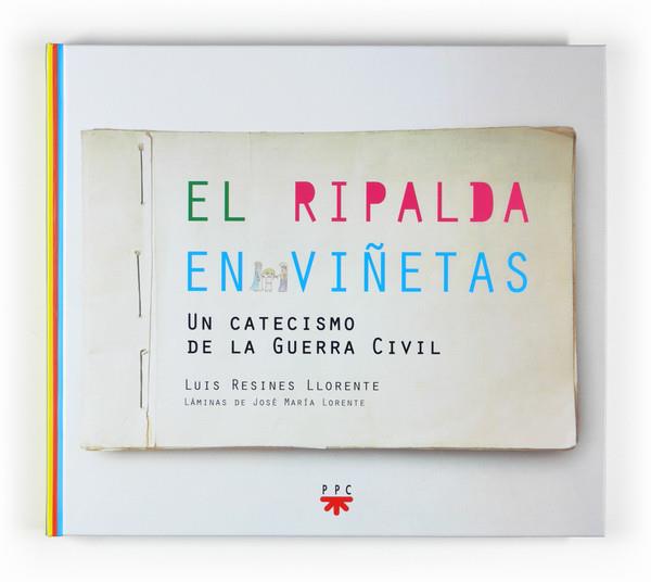 EL RIPALDA EN VIÑETAS.UN CATECISMO DE LA GUERRA CIVIL | 9788428821957 | RESINES LLORENTE,LUIS | Llibreria Geli - Llibreria Online de Girona - Comprar llibres en català i castellà