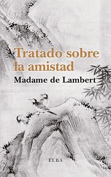 TRATADO SOBRE LA AMISTAD | 9788494796647 | DE LAMBERT,MADAME | Libreria Geli - Librería Online de Girona - Comprar libros en catalán y castellano