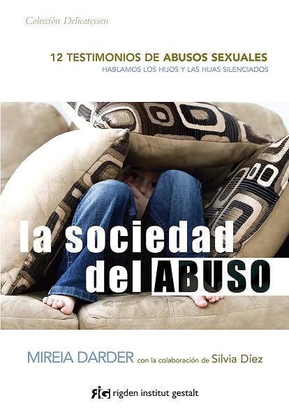 LA SOCIEDAD DEL ABUSO.12 TESTIMONIOS DE ABUSOS SEXUALES | 9788494998416 | DARDER,MIREIA | Llibreria Geli - Llibreria Online de Girona - Comprar llibres en català i castellà