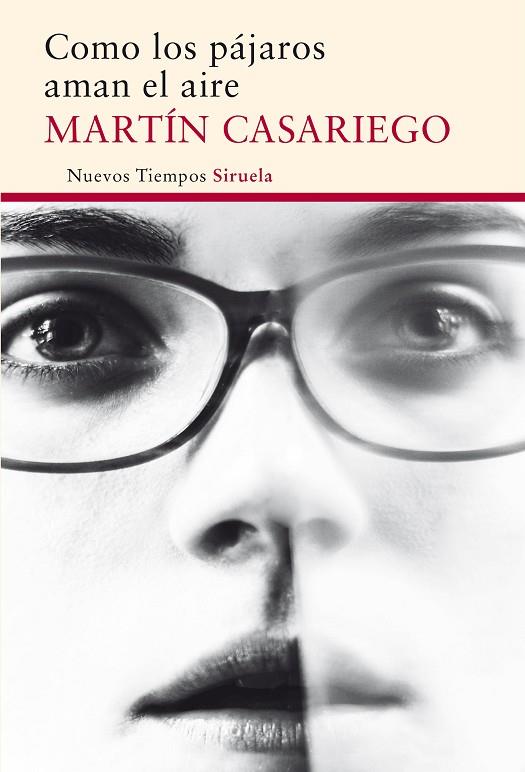 COMO LOS PÁJAROS AMAN EL AIRE | 9788416854097 | CASARIEGO,MARTÍN | Llibreria Geli - Llibreria Online de Girona - Comprar llibres en català i castellà