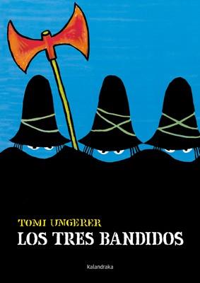 LOS TRES BANDIDOS | 9788496388567 | UNGERER,TOMI | Libreria Geli - Librería Online de Girona - Comprar libros en catalán y castellano