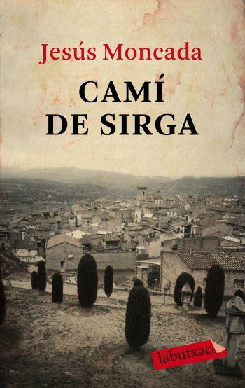 CAMI DE SIRGA | 9788499300566 | MONCADA,JESUS | Libreria Geli - Librería Online de Girona - Comprar libros en catalán y castellano