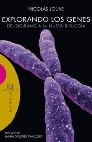 EXPLORANDO LOS GENES.DEL BIG-BANG A LA NUEVA BIOLOGIA | 9788474909012 | JOUVE,NICOLAS | Llibreria Geli - Llibreria Online de Girona - Comprar llibres en català i castellà