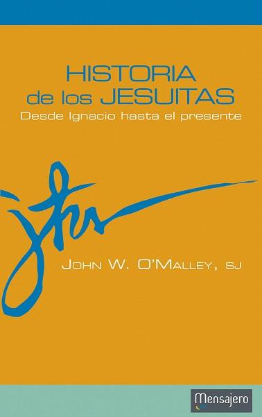 HISTORIA DE LOS JESUITAS.DESDE IGNACIO HASTA EL PRESENTE | 9788427135970 | O'MALLEY,JOHN W. | Llibreria Geli - Llibreria Online de Girona - Comprar llibres en català i castellà