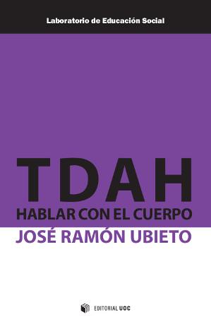TDAH.HABLAR CON EL CUERPO | 9788490641873 | UBIETO,JOSÉ RAMÓN | Llibreria Geli - Llibreria Online de Girona - Comprar llibres en català i castellà