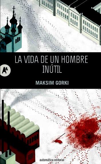 LA VIDA DE UN HOMBRE INÚTIL | 9788415509202 | GORKI,MAKSIM | Libreria Geli - Librería Online de Girona - Comprar libros en catalán y castellano