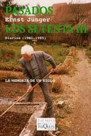 PASADOS LOS SETENTA III (DIARIOS 1981-1985) | 9788483830048 | JUNGER,ERNST | Libreria Geli - Librería Online de Girona - Comprar libros en catalán y castellano