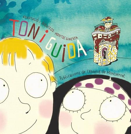 TONI I GUIDA | 9788498837773 | GINESTA,MONTSE | Llibreria Geli - Llibreria Online de Girona - Comprar llibres en català i castellà