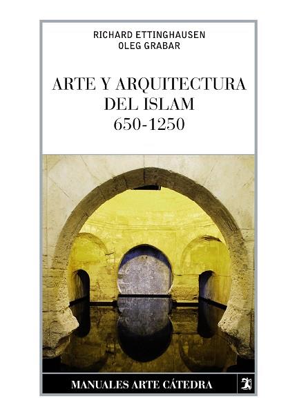 ARTE Y ARQUITECTURA DEL ISLAM 650-1250 | 9788437632629 | GRABAR,OLEG/ETTINGHAUSEN,RICHARD | Llibreria Geli - Llibreria Online de Girona - Comprar llibres en català i castellà