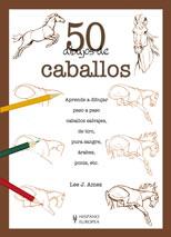 50 DIBUJOS DE CABALLOS | 9788425517679 | AMES,LEE J. | Llibreria Geli - Llibreria Online de Girona - Comprar llibres en català i castellà