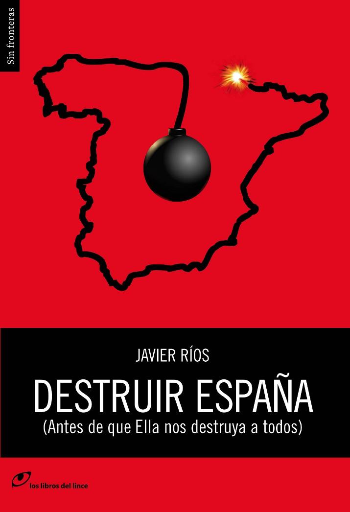 DESTRUIR ESPAÑA(ANTES DE QUE ELLA NOS DESTRUYA A TODOS) | 9788415070382 | RIOS,JAVIER | Libreria Geli - Librería Online de Girona - Comprar libros en catalán y castellano