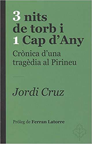 3 NITS DE TORB I 1 CAP D'ANY.CRÓNICA D'UNA TRAGÈDIA AL PIRINEU | 9788415315575 | CRUZ,JORDI | Libreria Geli - Librería Online de Girona - Comprar libros en catalán y castellano