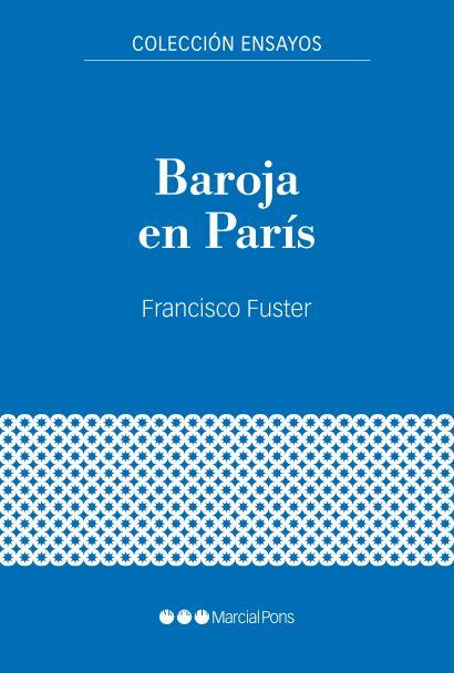 BAROJA EN PARÍS | 9788416662906 | FUSTER,FRANCISCO | Libreria Geli - Librería Online de Girona - Comprar libros en catalán y castellano
