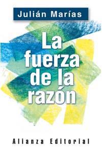 LA FUERZA DE LA RAZON | 9788420676883 | MARIAS,JULIAN | Libreria Geli - Librería Online de Girona - Comprar libros en catalán y castellano