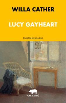 LUCY GAYHEART | 9788412725544 | CATHER,WILLA | Libreria Geli - Librería Online de Girona - Comprar libros en catalán y castellano