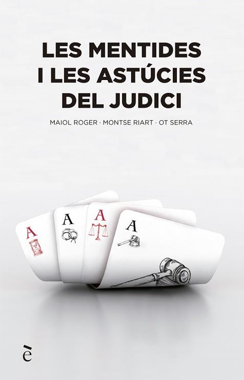LES MENTIDES I LES ASTÚCIES DEL JUDICI | 9788441232150 | SERRA,OT/RIART,MONTSE/MAIOL,ROGER | Libreria Geli - Librería Online de Girona - Comprar libros en catalán y castellano