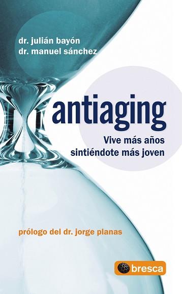 ANTIAGING | 9788493559007 | BAYON,JULIAN/SANCHEZ,MANUEL | Libreria Geli - Librería Online de Girona - Comprar libros en catalán y castellano