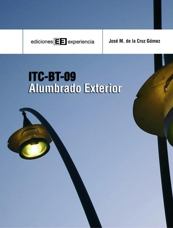 ITC-BT-09 ALUMBRADO EXTERIOR | 9788496283435 | DE LA CRUZ GOMEZ,JOSE M. | Llibreria Geli - Llibreria Online de Girona - Comprar llibres en català i castellà