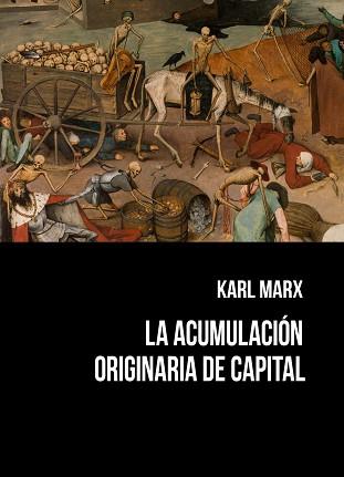 LA ACUMULACIÓN ORIGINARIA DE CAPITAL | 9788409094844 | MARX,KARL | Libreria Geli - Librería Online de Girona - Comprar libros en catalán y castellano