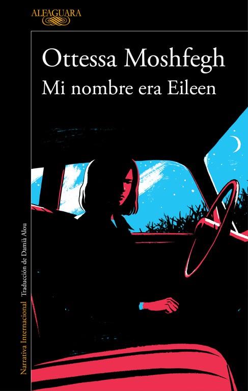 MI NOMBRE ERA EILEEN | 9788420423944 | MOSHFEGH,OTTESSA | Libreria Geli - Librería Online de Girona - Comprar libros en catalán y castellano