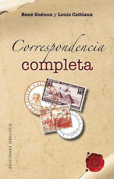 CORRESPONDENCIA COMPLETA(RENÉ GUÉNON Y LOUIS CATTIAUX) | 9788415968009 | GUÉNON,RENÉ/CATTIAUX,LOUIS | Libreria Geli - Librería Online de Girona - Comprar libros en catalán y castellano