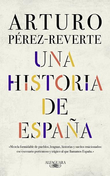 UNA HISTORIA DE ESPAÑA | 9788420438177 | PÉREZ-REVERTE,ARTURO | Libreria Geli - Librería Online de Girona - Comprar libros en catalán y castellano