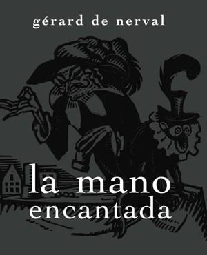LA MANO ENCANTADA | 9788492607563 | DE NERVAL,GÉRARD | Libreria Geli - Librería Online de Girona - Comprar libros en catalán y castellano