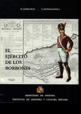 EL EJERCITO DE LOS BORBONES V(VOL.1).REINADO DE FERNANDO VII(1808-1833) | 9788478237043 | ALONSO JUANOLA,VICENTE/GÓMEZ RUIZ,MANUEL | Llibreria Geli - Llibreria Online de Girona - Comprar llibres en català i castellà