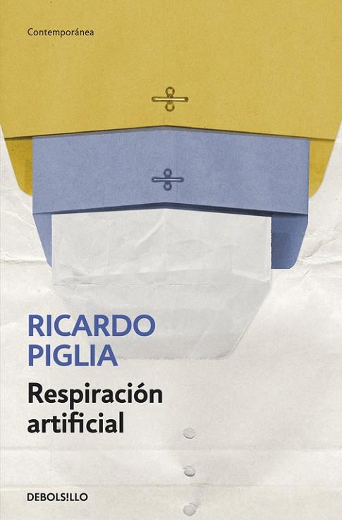 RESPIRACIÓN ARTIFICIAL  | 9788490327845 | PIGLIA,RICARDO | Libreria Geli - Librería Online de Girona - Comprar libros en catalán y castellano