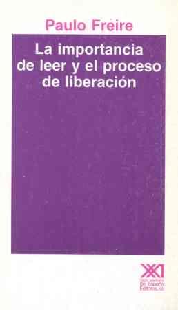 LA IMPORTANCIA DE LEER Y EL PROCESO DE LIBERACIÓN | 9788432304996 | FREIRE,PAULO | Libreria Geli - Librería Online de Girona - Comprar libros en catalán y castellano