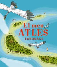 EL MEU ATLES LAROUSSE | 9788483327661 | Libreria Geli - Librería Online de Girona - Comprar libros en catalán y castellano