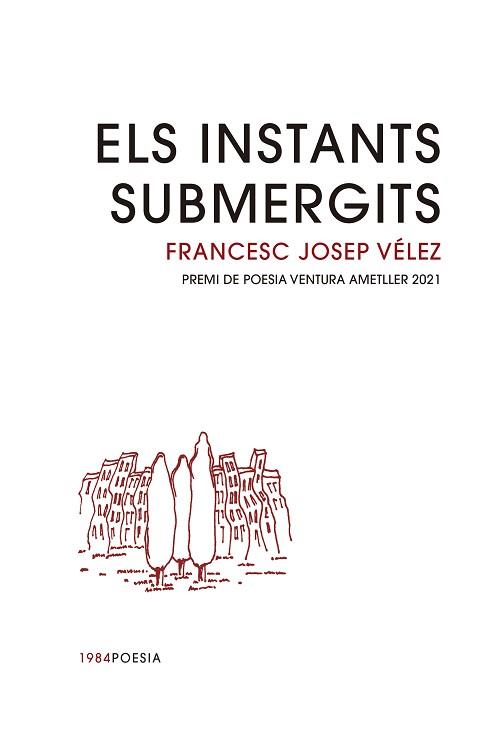 ELS INSTANTS SUBMERGITS | 9788416987979 | VÉLEZ,FRANCESC JOSEP | Libreria Geli - Librería Online de Girona - Comprar libros en catalán y castellano