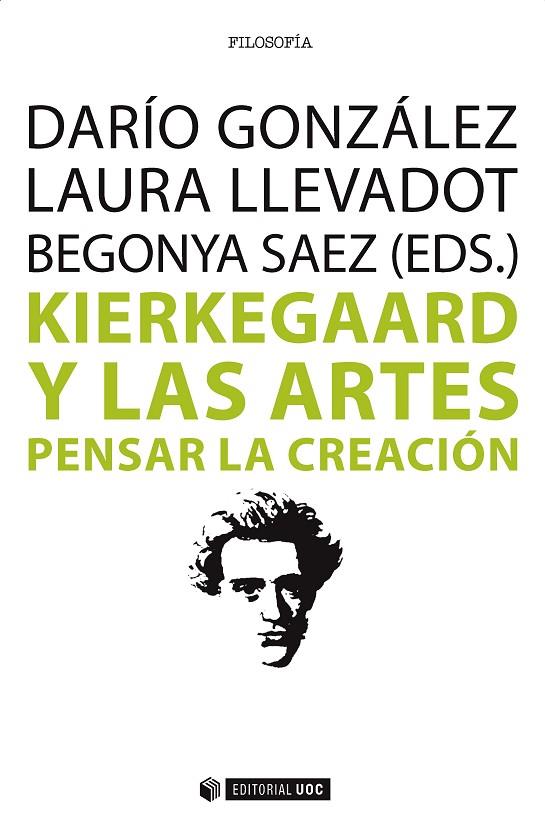 KIERKEGAARD Y LAS ARTES PENSAR LA CREACION | 9788491161462 | GONZALEZ,DARIO/LLEVADOT,LAURA | Llibreria Geli - Llibreria Online de Girona - Comprar llibres en català i castellà