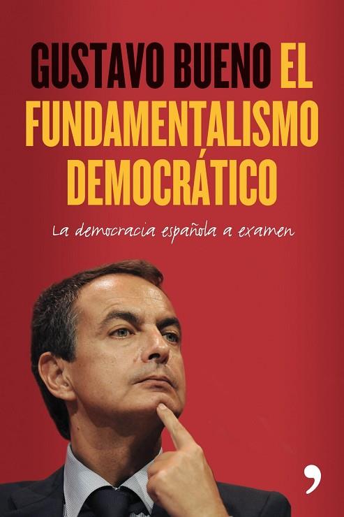 EL FUNDAMENTALISMO DEMOCRATICO | 9788484608264 | BUENO,GUSTAVO | Llibreria Geli - Llibreria Online de Girona - Comprar llibres en català i castellà
